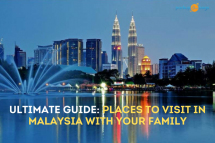 Ultimate Guide: Places to Visit in Malaysia with Your Family