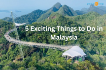 Adventure Awaits: 5 Exciting Things to Do in Malaysia