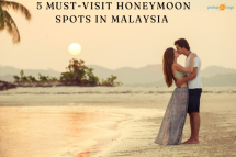 5 Must-Visit Honeymoon Spots in Malaysia