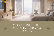 Most Luxurious Hotels in Dubai for family