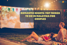 Romantic Nights: Top Things to Do in Malaysia for Couples