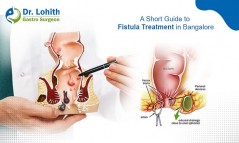 Effective Fistula Treatment in Bangalore with Dr. Lohith U