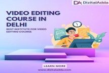 Video Editing Course in Delhi – Learn Professional Skills at Dizital Adda